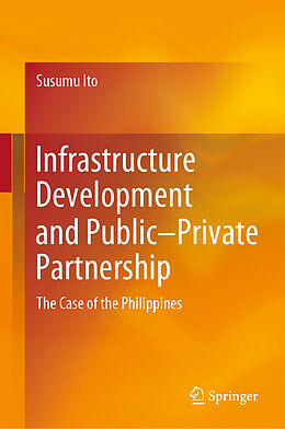 Livre Relié Infrastructure Development and Public Private Partnership de Susumu Ito