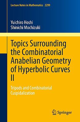 eBook (pdf) Topics Surrounding the Combinatorial Anabelian Geometry of Hyperbolic Curves II de Yuichiro Hoshi, Shinichi Mochizuki