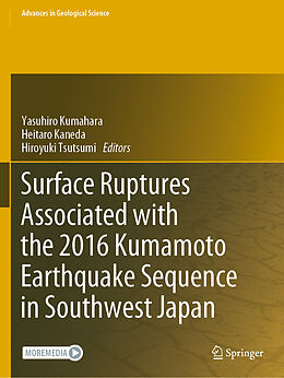 Kartonierter Einband Surface Ruptures Associated with the 2016 Kumamoto Earthquake Sequence in Southwest Japan von 