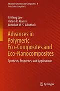 E-Book (pdf) Advances in Polymeric Eco-Composites and Eco-Nanocomposites von It-Meng Low, Hatem R. Alamri, Abdullah M. S. Alhuthali