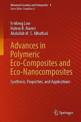 E-Book (pdf) Advances in Polymeric Eco-Composites and Eco-Nanocomposites von It-Meng Low, Hatem R. Alamri, Abdullah M. S. Alhuthali