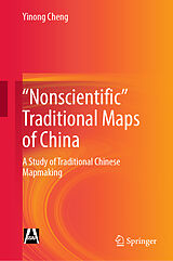 eBook (pdf) "Nonscientific" Traditional Maps of China de Yinong Cheng