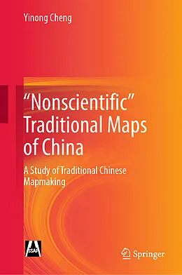 E-Book (pdf) "Nonscientific" Traditional Maps of China von Yinong Cheng