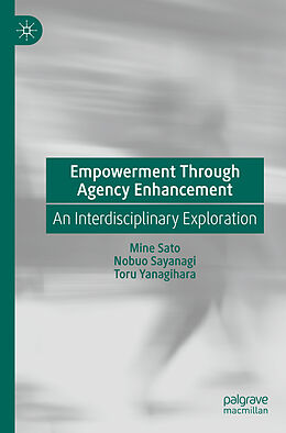 Couverture cartonnée Empowerment Through Agency Enhancement de Mine Sato, Toru Yanagihara, Nobuo Sayanagi