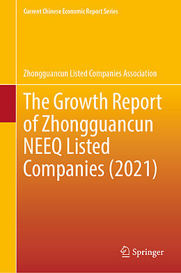 Livre Relié The Growth Report of Zhongguancun NEEQ Listed Companies (2021) de Zhongguancun Listed Companies Association