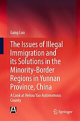 E-Book (pdf) The Issues of Illegal Immigration and its Solutions in the Minority-Border Regions in Yunnan Province, China von Gang Luo