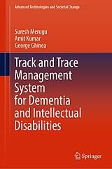 eBook (pdf) Track and Trace Management System for Dementia and Intellectual Disabilities de Suresh Merugu, Amit Kumar, George Ghinea