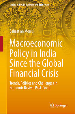 Livre Relié Macroeconomic Policy in India Since the Global Financial Crisis de Sebastian Morris