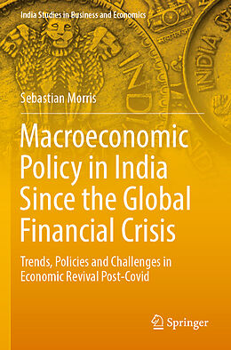 Couverture cartonnée Macroeconomic Policy in India Since the Global Financial Crisis de Sebastian Morris