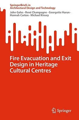 E-Book (pdf) Fire Evacuation and Exit Design in Heritage Cultural Centres von John Gales, René Champagne, Georgette Harun