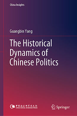 Livre Relié The Historical Dynamics of Chinese Politics de Guangbin Yang