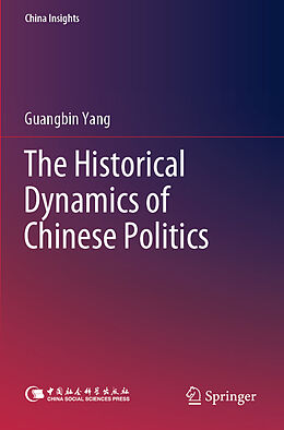 Couverture cartonnée The Historical Dynamics of Chinese Politics de Guangbin Yang
