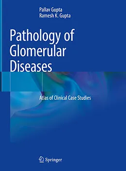E-Book (pdf) Pathology of Glomerular Diseases von Pallav Gupta, Ramesh K. Gupta