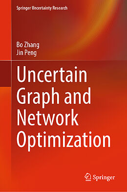 Livre Relié Uncertain Graph and Network Optimization de Jin Peng, Bo Zhang