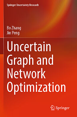 Couverture cartonnée Uncertain Graph and Network Optimization de Jin Peng, Bo Zhang