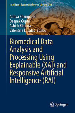 Livre Relié Biomedical Data Analysis and Processing Using Explainable (XAI) and Responsive Artificial Intelligence (RAI) de 