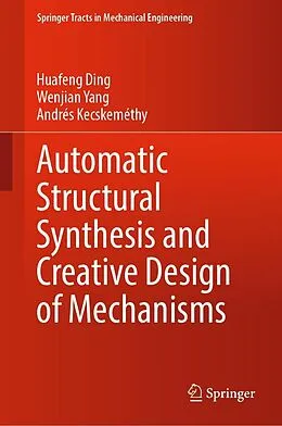 E-Book (pdf) Automatic Structural Synthesis and Creative Design of Mechanisms von Huafeng Ding, Wenjian Yang, Andrés Kecskeméthy