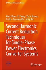 eBook (pdf) Second Harmonic Current Reduction Techniques for Single-Phase Power Electronics Converter Systems de Xinbo Ruan, Li Zhang, Xinze Huang