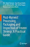 E-Book (pdf) Post-Harvest Processing, Packaging and Inspection of Frozen Shrimp: A Practical Guide von Md. Abdul Hannan, Kazi Ahsan Habib, A. M. Shahabuddin