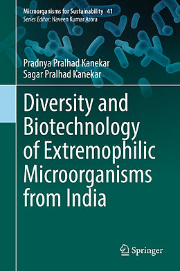 Livre Relié Diversity and Biotechnology of Extremophilic Microorganisms from India de Sagar Pralhad Kanekar, Pradnya Pralhad Kanekar