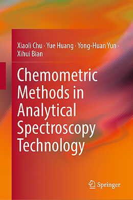 Fester Einband Chemometric Methods in Analytical Spectroscopy Technology von Xiaoli Chu, Xihui Bian, Yong-Huan Yun