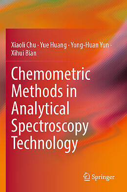 Kartonierter Einband Chemometric Methods in Analytical Spectroscopy Technology von Xiaoli Chu, Xihui Bian, Yong-Huan Yun
