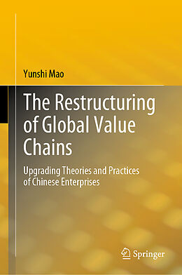 Livre Relié The Restructuring of Global Value Chains de Yunshi Mao