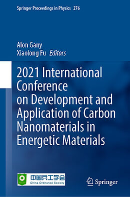 Livre Relié 2021 International Conference on Development and Application of Carbon Nanomaterials in Energetic Materials de 