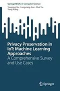 E-Book (pdf) Privacy Preservation in IoT: Machine Learning Approaches von Youyang Qu, Longxiang Gao, Shui Yu