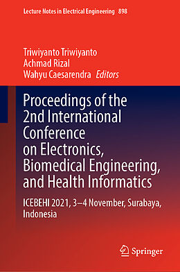 Livre Relié Proceedings of the 2nd International Conference on Electronics, Biomedical Engineering, and Health Informatics de 