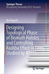 E-Book (pdf) Designing Topological Phase of Bismuth Halides and Controlling Rashba Effect in Films Studied by ARPES von Ryo Noguchi