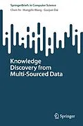 E-Book (pdf) Knowledge Discovery from Multi-Sourced Data von Chen Ye, Hongzhi Wang, Guojun Dai
