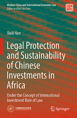 Couverture cartonnée Legal Protection and Sustainability of Chinese Investments in Africa de Xiuli Han