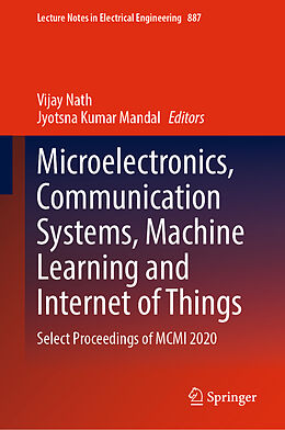 Livre Relié Microelectronics, Communication Systems, Machine Learning and Internet of Things de 