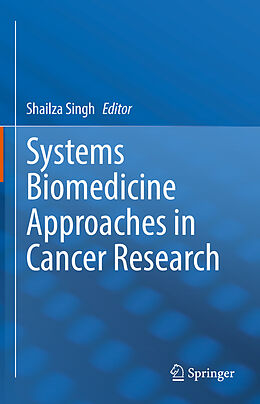 Livre Relié Systems Biomedicine Approaches in Cancer Research de 