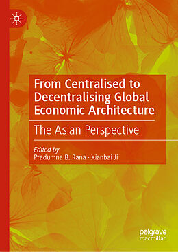 Livre Relié From Centralised to Decentralising Global Economic Architecture de 