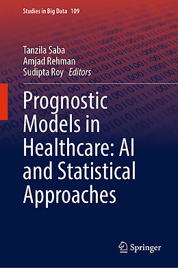 Livre Relié Prognostic Models in Healthcare: AI and Statistical Approaches de 