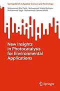 E-Book (pdf) New Insights in Photocatalysis for Environmental Applications von Muhammad Bilal Tahir, Muhammad Shahid Rafique, Muhammad Sagir