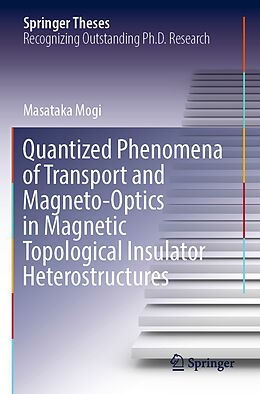 Kartonierter Einband Quantized Phenomena of Transport and Magneto-Optics in Magnetic Topological Insulator Heterostructures von Masataka Mogi