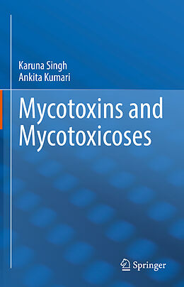 Livre Relié Mycotoxins and Mycotoxicoses de Ankita Kumari, Karuna Singh