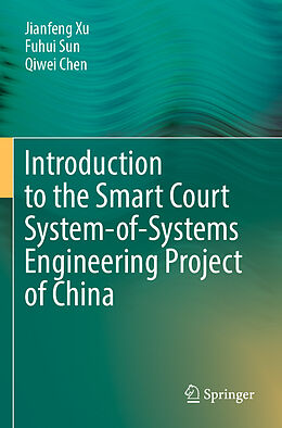 Couverture cartonnée Introduction to the Smart Court System-of-Systems Engineering Project of China de Jianfeng Xu, Qiwei Chen, Fuhui Sun