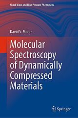 E-Book (pdf) Molecular Spectroscopy of Dynamically Compressed Materials von David S. Moore