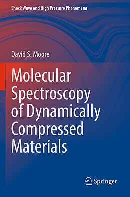 Kartonierter Einband Molecular Spectroscopy of Dynamically Compressed Materials von David S. Moore
