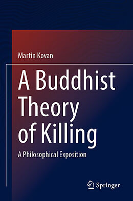 Couverture cartonnée A Buddhist Theory of Killing de Martin Kovan