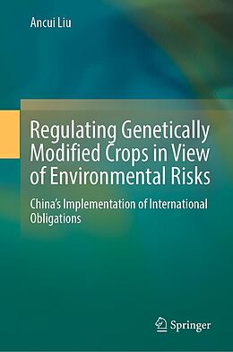 E-Book (pdf) Regulating Genetically Modified Crops in View of Environmental Risks von Ancui Liu