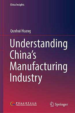 Fester Einband Understanding China's Manufacturing Industry von Qunhui Huang