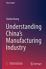 E-Book (pdf) Understanding China's Manufacturing Industry von Qunhui Huang
