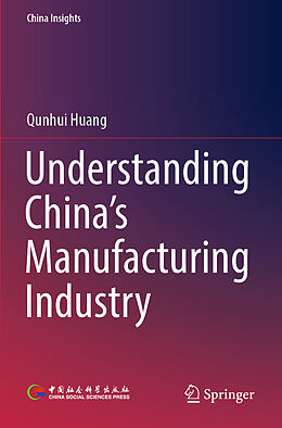 Kartonierter Einband Understanding China's Manufacturing Industry von Qunhui Huang