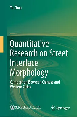 E-Book (pdf) Quantitative Research on Street Interface Morphology von Yu Zhou