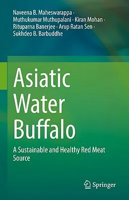 E-Book (pdf) Asiatic Water Buffalo von Naveena B. Maheswarappa, Muthukumar Muthupalani, Kiran Mohan